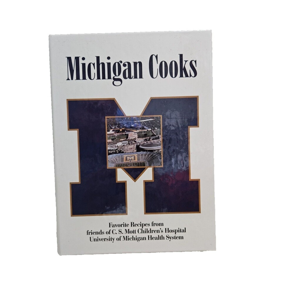 Michigan Cooks: Favorite Recipes From Friends of CS Mott Childrens Hospital
